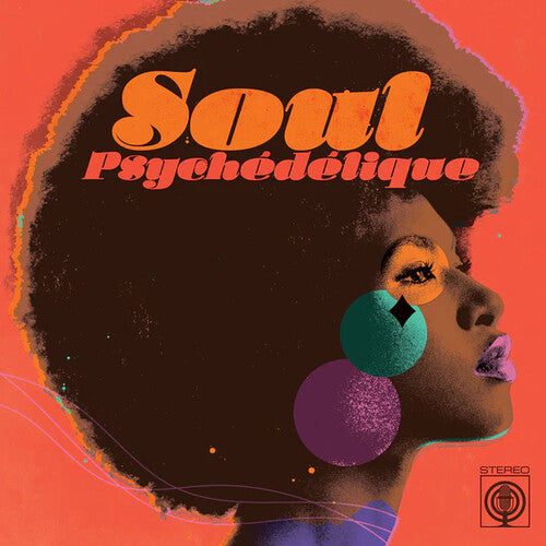 SOUL PSYCHEDELIQUE: SOUNDS OF PSYCHEDELIC SOUL &