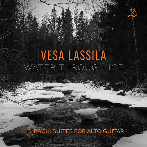 Water Through Ice - J.S. Bach Suites for Alto Guitar