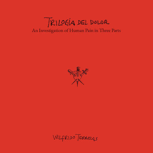 Wilfrido Terrazas: Trilogia del Dolor
