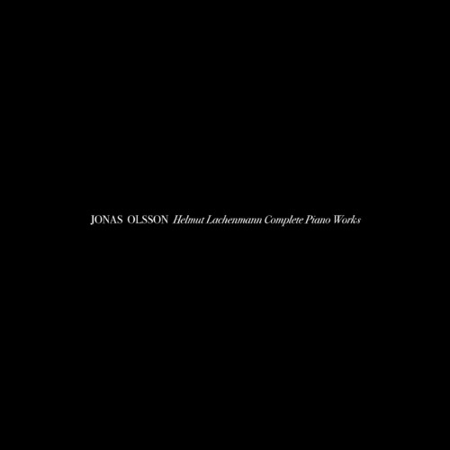 HELMUT LACHENMANN COMPLETE PIANO WORKS