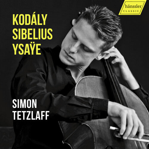 Zoltan Kodaly, Jean Sibelius & Eugene Ysaye: Works for Cello