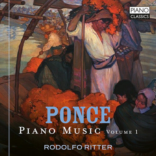 Manuel Ponce: Piano Music, Vol. 1