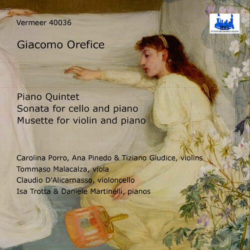 Giacomo Orefice: Quintet for Piano & Strings; Sonata for Cel
