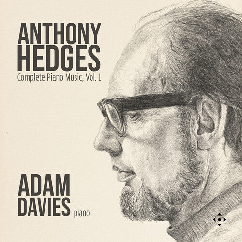 Anthony Hedges: Complete Piano Music, Vol. 1