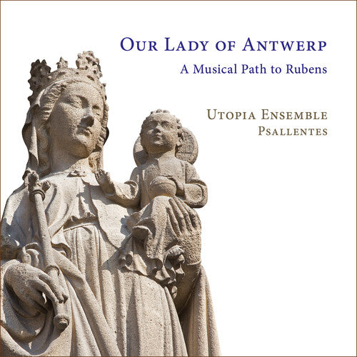 Our Lady of Antwerp - A Musical Path to Rubens