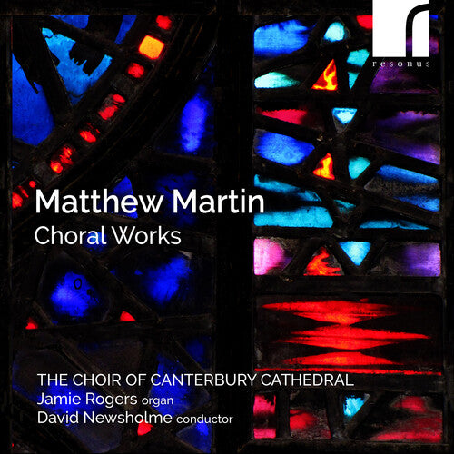 Matthew Martin: Choral Works