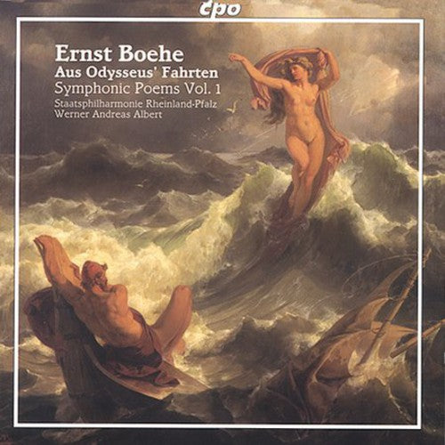 BOEHE: Symphonic Poems, Vol. I - Tragic Overture / Aus Odyss