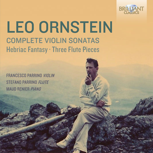 Ornstein: Complete Violin Sonatas - Hebraic Fantasy - Three
