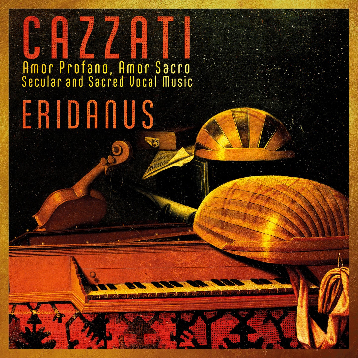 Cazzati: Amor Profano, Amor Sacro - Secular and Sacred Vocal