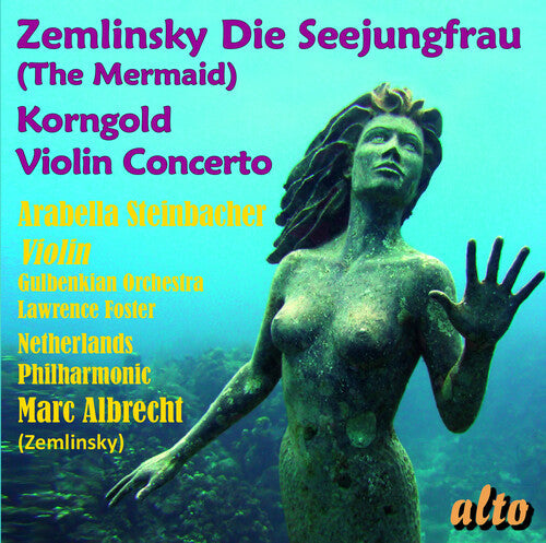 Zemlinsky: The Mermaid - Korngold: Violin Concerto