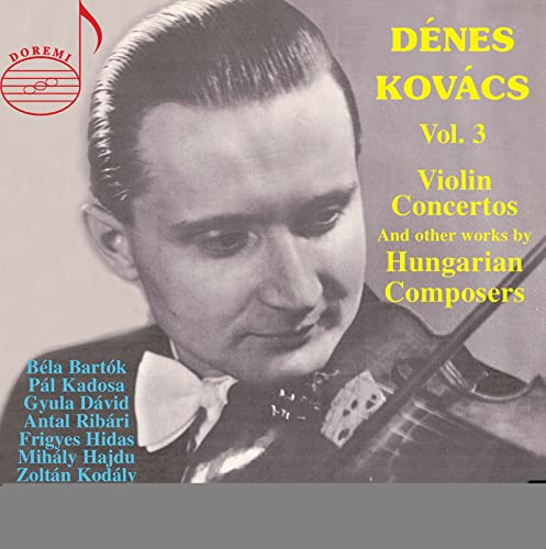 Dénes Kovács, Vol. 3: Violin Concertos