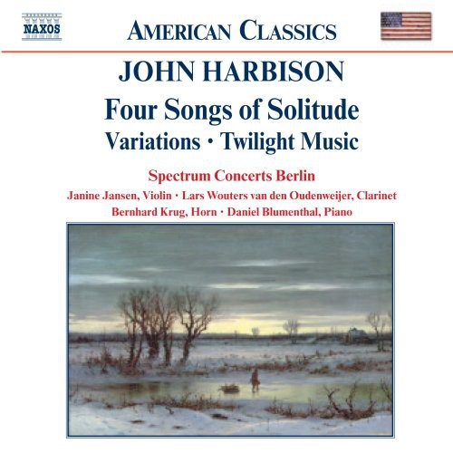 HARBISON: Four Songs of Solitude / Variations / Twilight Mus