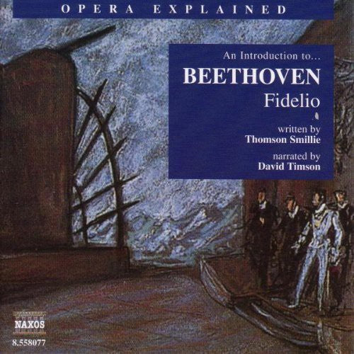 Opera Explained: Beethoven - Fidelio