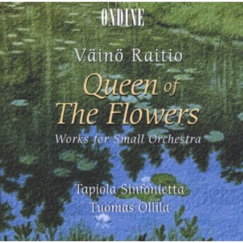 RAITIO, V.: Queen of the Flowers - Works for Small Orchestra