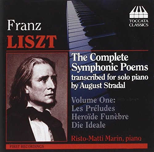 Liszt: The Complete Symphonic Poems transcribed for solo pia