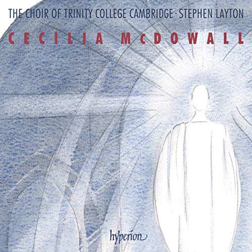 McDowall: Sacred Choral Music / Trinity College Choir Cambridge