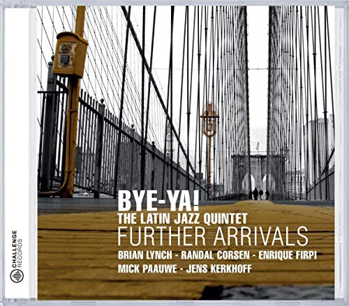 BYE-YA: Further Arrivals