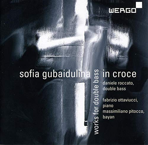 Gubaidulina: In Croce - Works for Double Bass