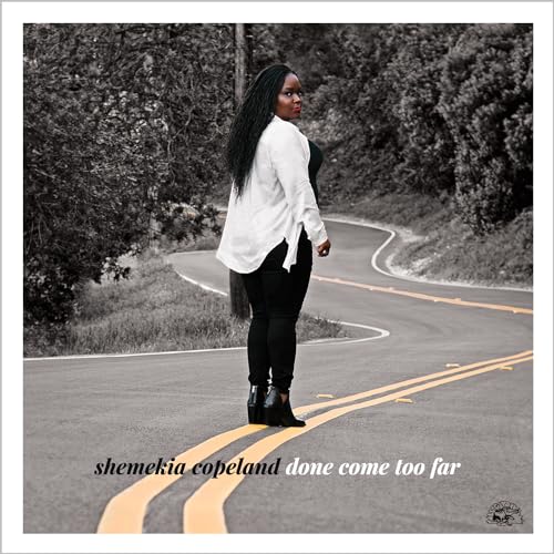 Done Come Too Far / Shemekia Copeland