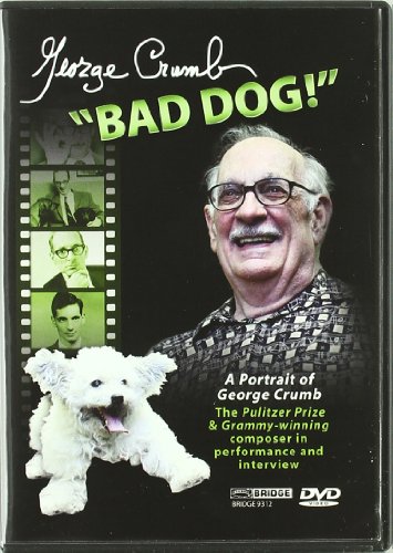 GEORGE CRUMB: ?BAD DOG!?