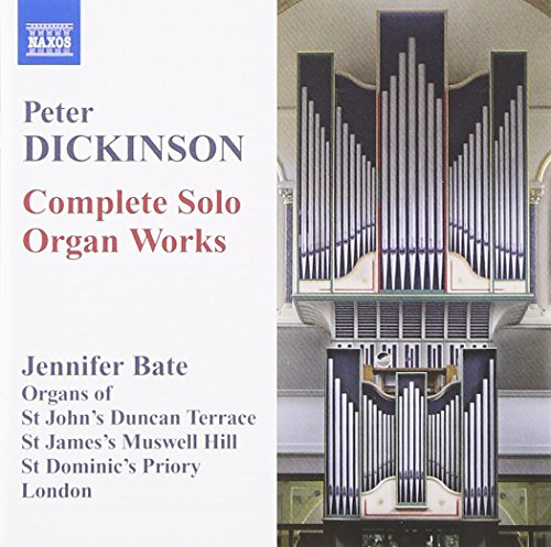 Dickinson, P.: Organ Works (Complete)