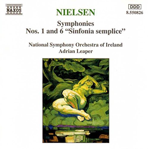 NIELSEN, C.: Symphonies Nos. 1 and 6, 'Sinfonia Semplice'
