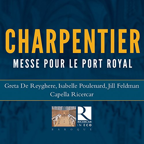 Charpentier: Messe pour le Port Royal, H. 81