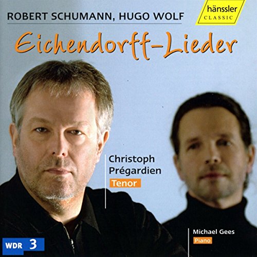 SCHUMANN / WOLF: Eichendorff Songs