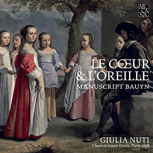 Le coeur & l'oreille: Manuscript Bauyn