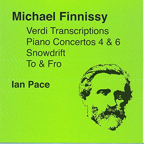 Finnissy, M.: Verdi Transcriptions / To and Fro / Piano Conc
