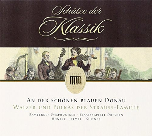 An der schönen blauen Donau: Walzer und Polkas der Strauss-F