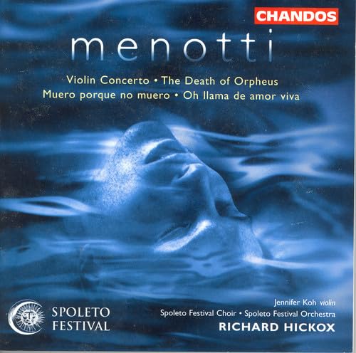 MENOTTI: Violin Concerto / Muero porque no muero / Oh llama