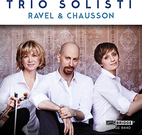 Trio Solisti: Ravel & Chausson