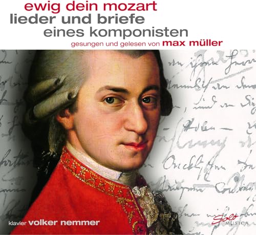 Ewig Dein Mozart - Lieder und Briefe eines Komponisten