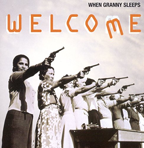 WHEN GRANNY SLEEPS-WELCOME