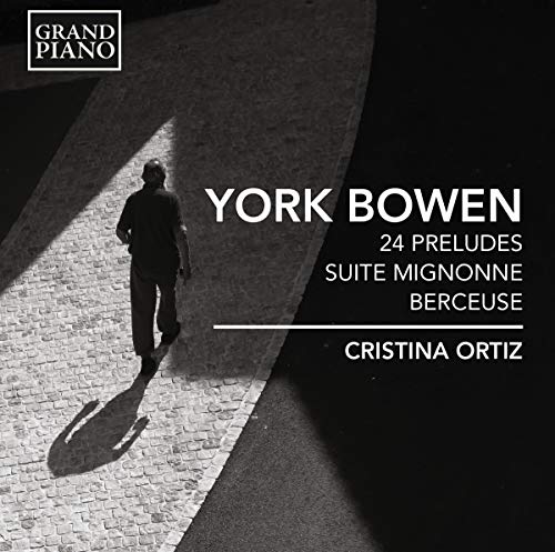 Bowen: 24 Preludes, Suite Mignonne & Berceuse, Op. 83