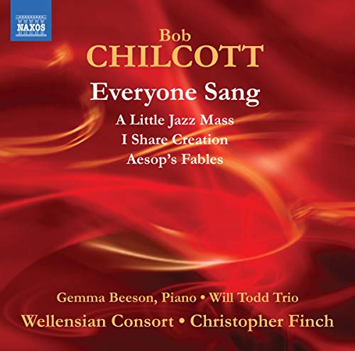 Chilcott: Everyone Sang - A Little Jazz Mass