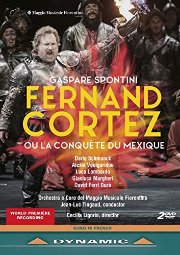 Spontini: Fernand Cortez, ou La conquête du Mexique