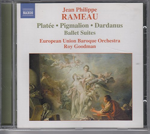 RAMEAU: Pigmalion, Platee and Dardanus Ballet Suites