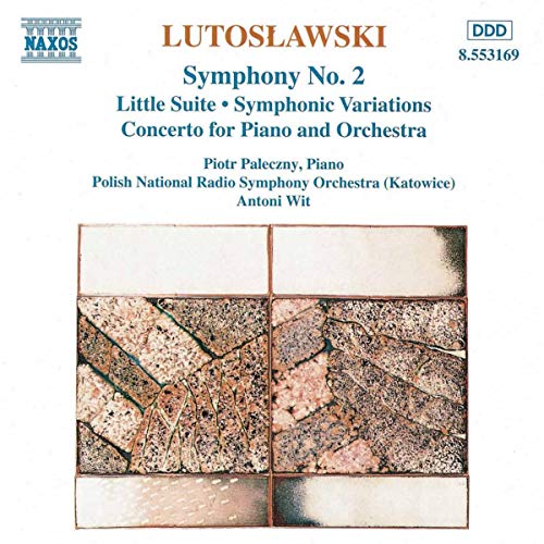 Lutoslawski:  Symphony No. 2 / Little Suite / Symphonic Vari