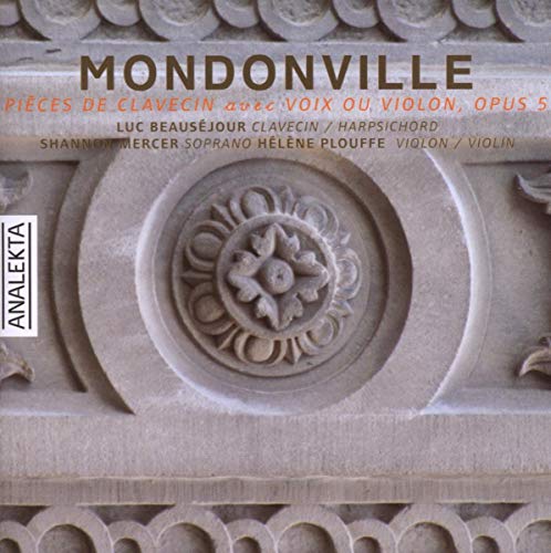 Mondonville: Pieces De Clavecin, Op. 5 / Violin Sonata, Op.