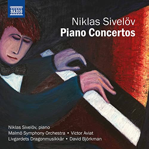 Niklas Sivelöv: Piano Concertos Nos. 1, 2, 5