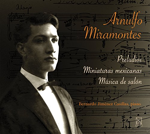 Miramontes: Preludios, Miniaturas Mexicanas & Música de Saló