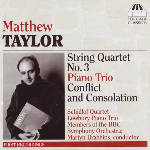 TAYLOR: Piano Trio / String Quartet / Conflict and Consolati