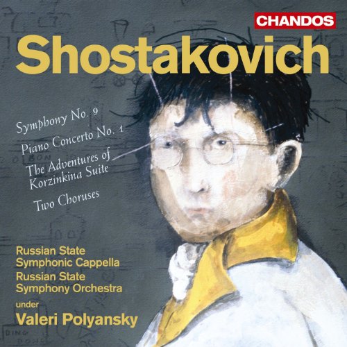 SHOSTAKOVICH: Symphony No. 9 / Piano Concerto No. 1 / 2 Chor