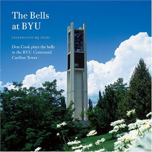 THE BELLS AT BYU: CELEBRATING