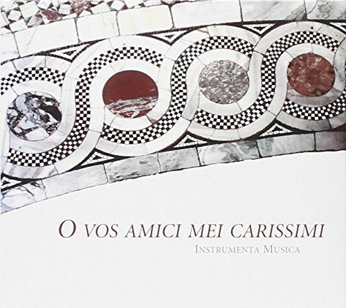 O vos amici mei carissimi