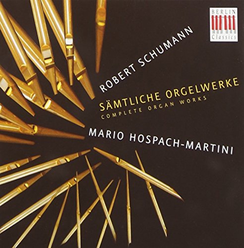 Schumann: Complete Organ Works
