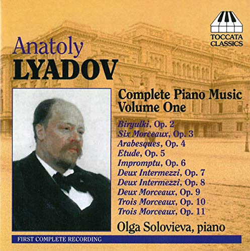 Liadov: Complete Piano Music, Vol. 1