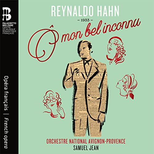 Hahn: Ô mon bel inconnu